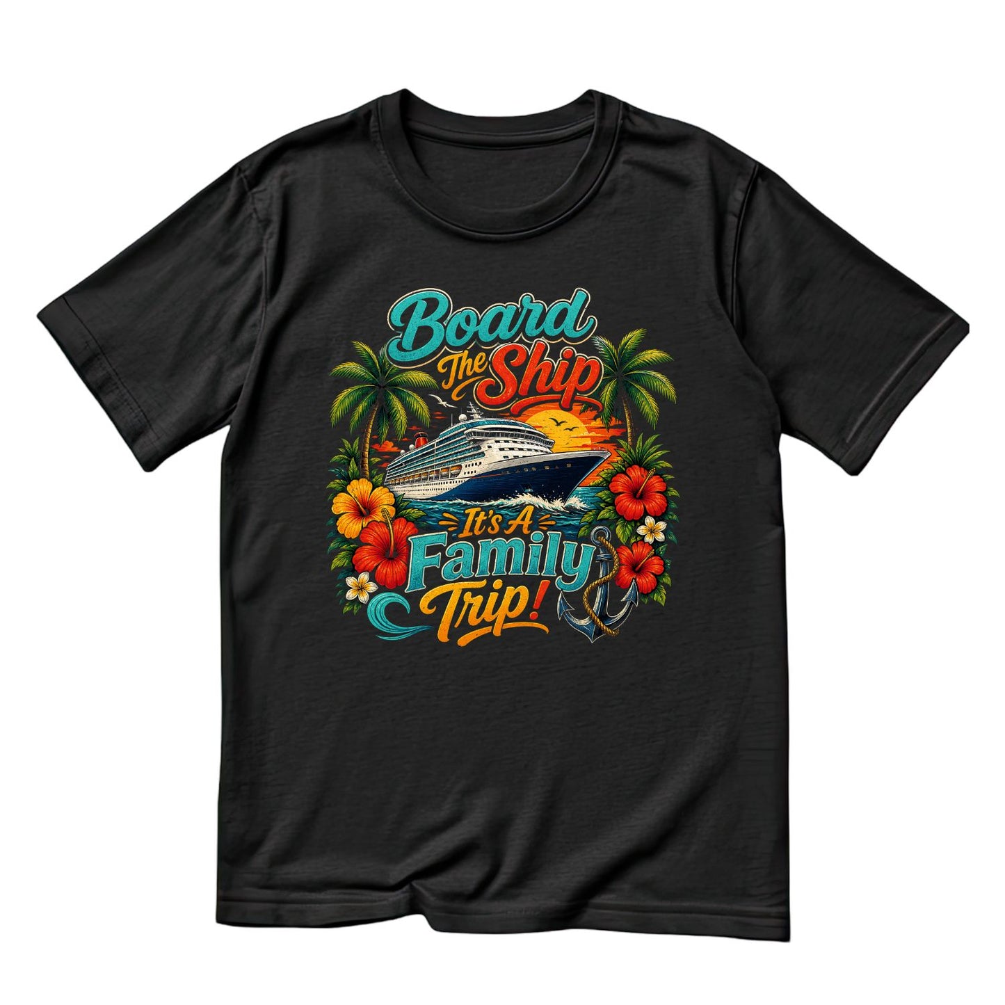 Board The Ship It’s A Family Trip T-Shirt | Vacation Graphic Tee | Family Shirt