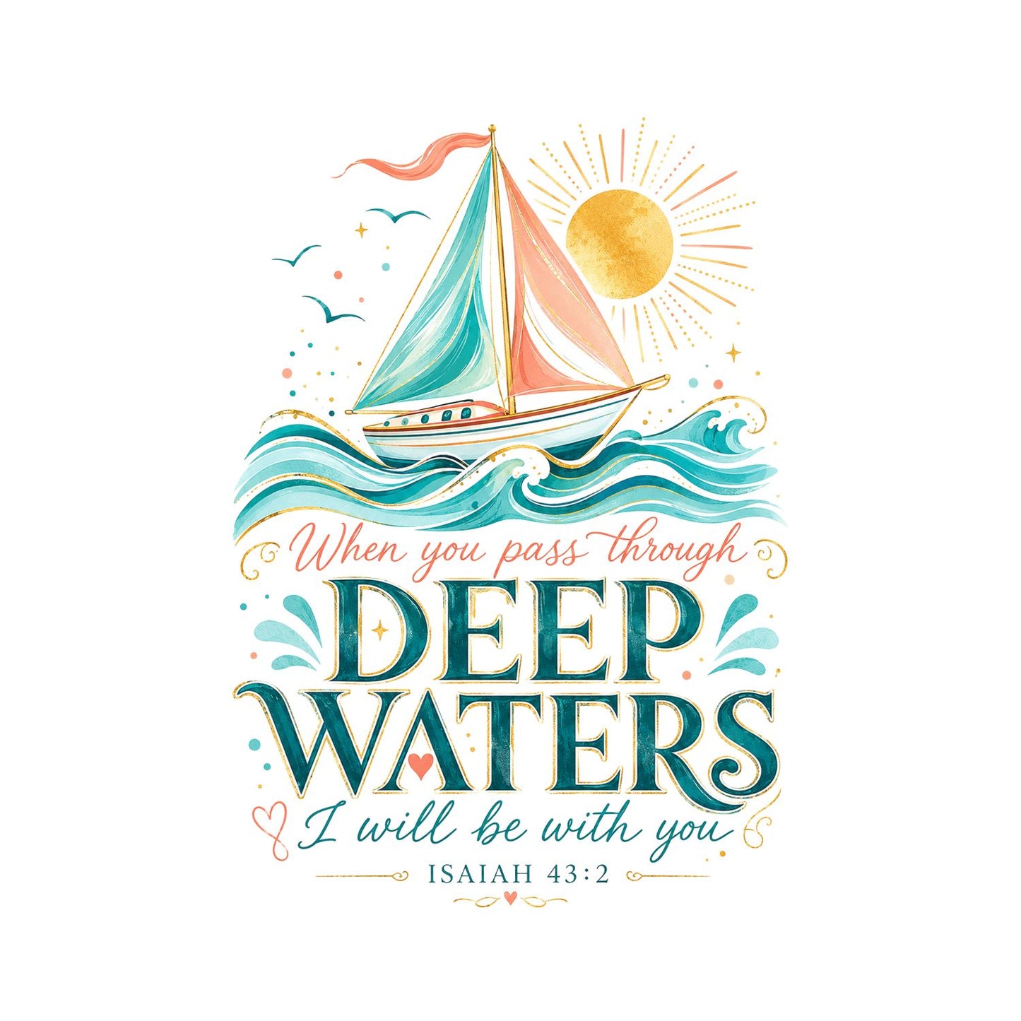 When You Pass Through Deep Waters, I Will Be With You T-Shirt | Religious Graphic Tee | Faith Shirt