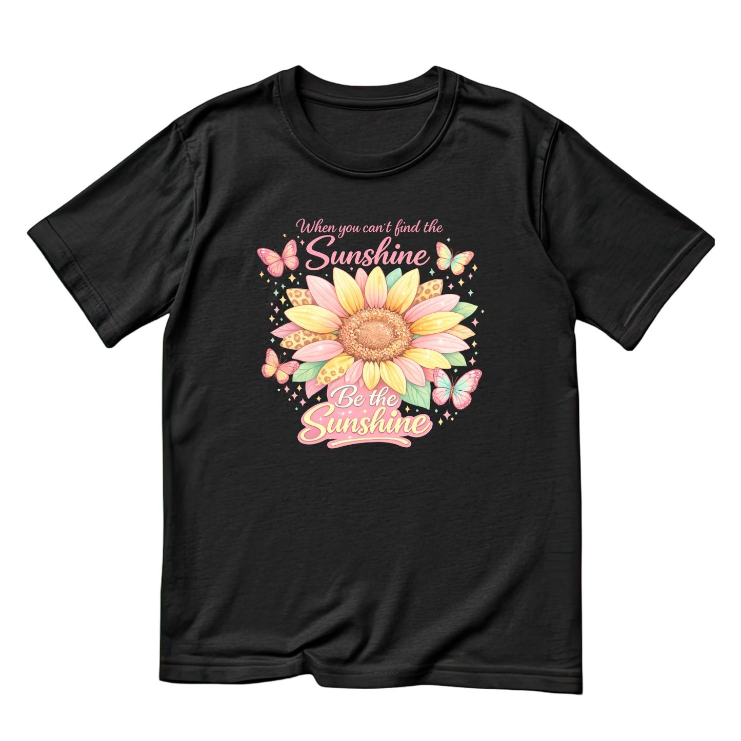 When You Can’t Find The Sunshine Be The Sunshine T-Shirt | Positive Graphic Tee | Sunflower Shirt