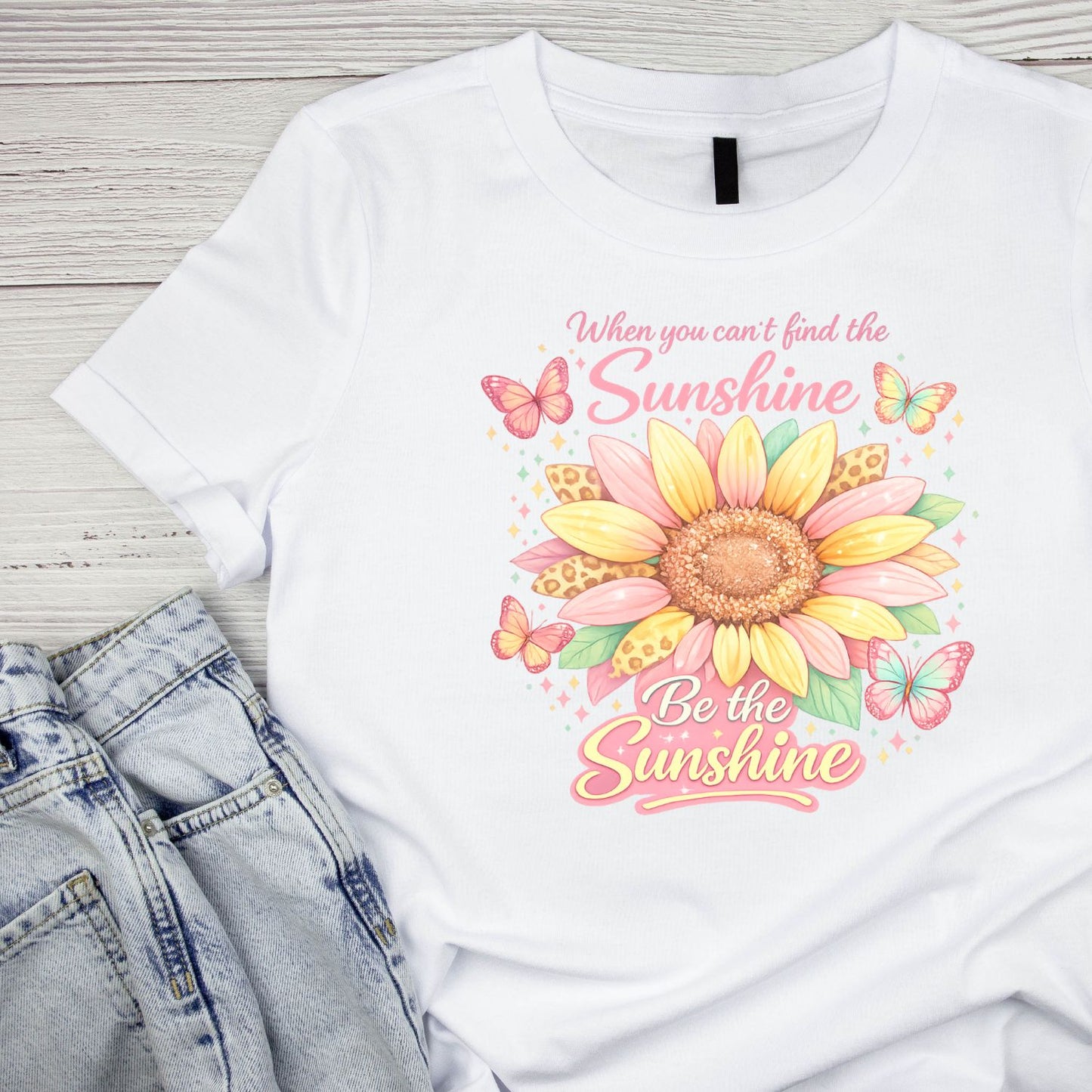 When You Can’t Find The Sunshine Be The Sunshine T-Shirt | Positive Graphic Tee | Sunflower Shirt