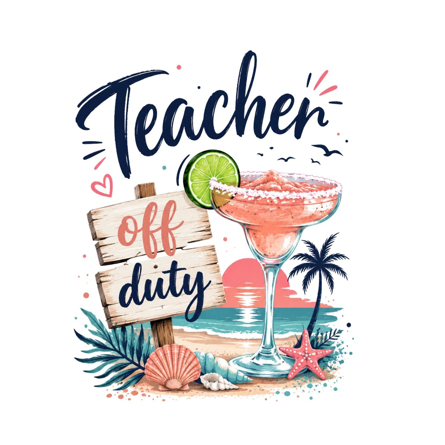 Teacher Off Duty T-Shirt | Summer Graphic Tee | Beach Shirt