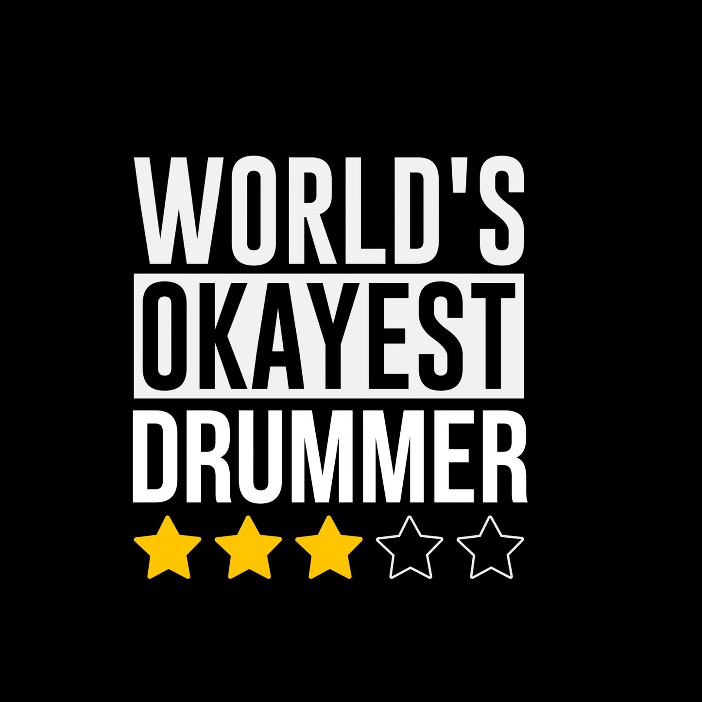 World’s Okayest Drummer 3-star T-Shirt | Funny Joke Sarcastic | Gift Drums | Music | Band