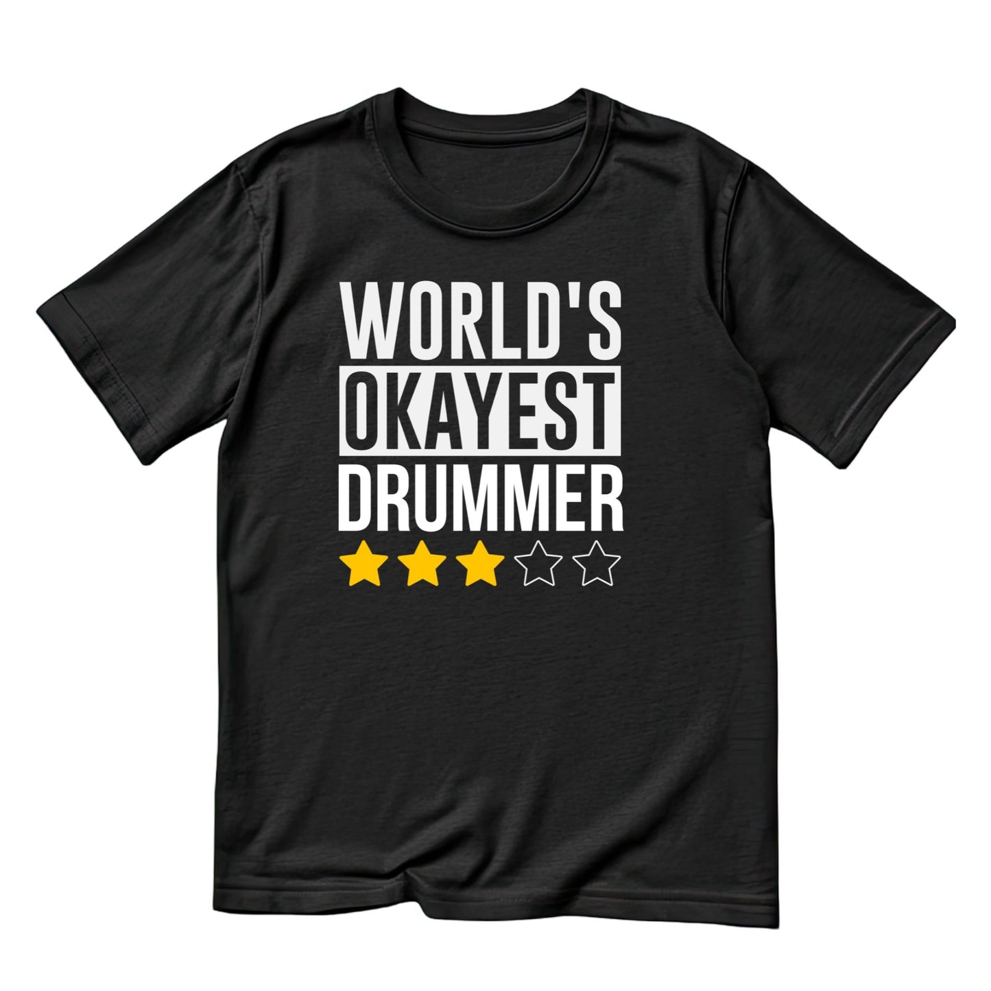 World’s Okayest Drummer 3-star T-Shirt | Funny Joke Sarcastic | Gift Drums | Music | Band