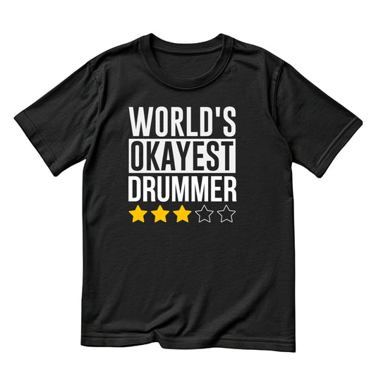 World’s Okayest Drummer 3-star T-Shirt | Funny Joke Sarcastic | Gift Drums | Music | Band