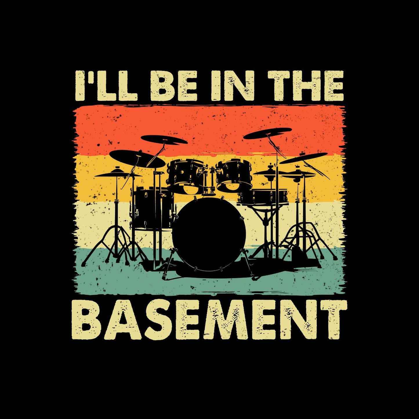 I’ll Be In The Basement Drums T-Shirt| Music | Songs | Band | Graphic Tee