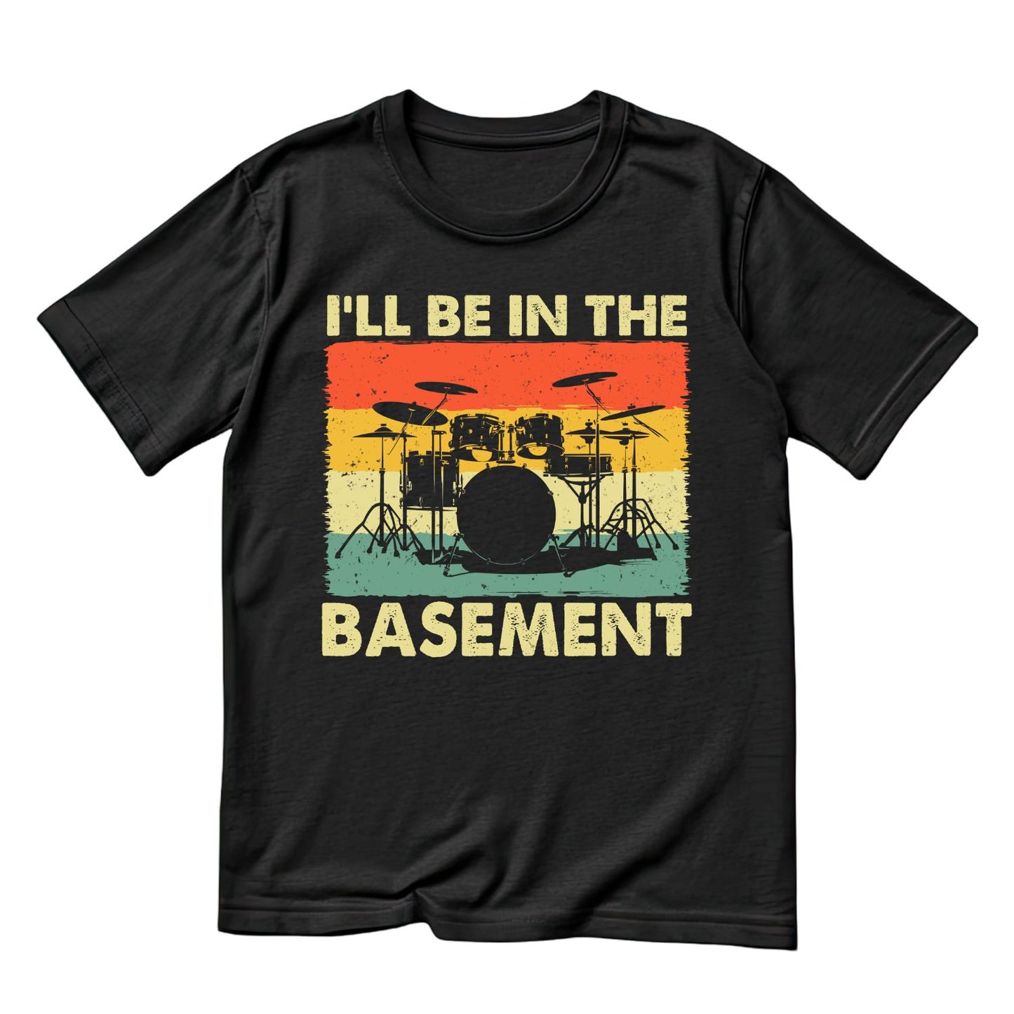 I’ll Be In The Basement Drums T-Shirt| Music | Songs | Band | Graphic Tee