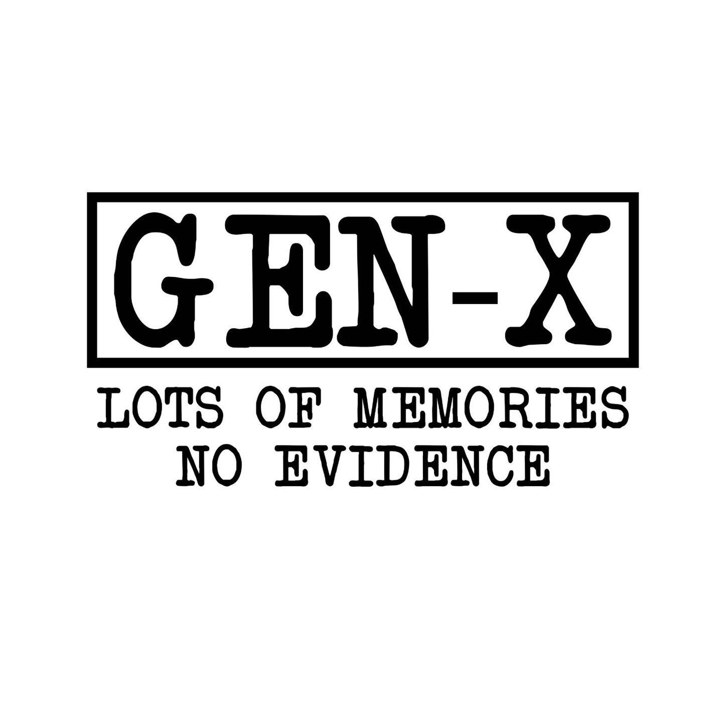 GEN-X Lots of Memories No Evidence T-Shirt | Retro Graphic Tee | Vintage Shirt