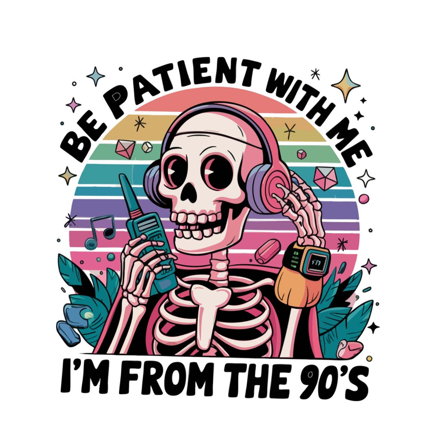 Be Patient With Me I’m From The 90’s Skeleton T-Shirt | Retro Graphic Tee | Vintage Shirt