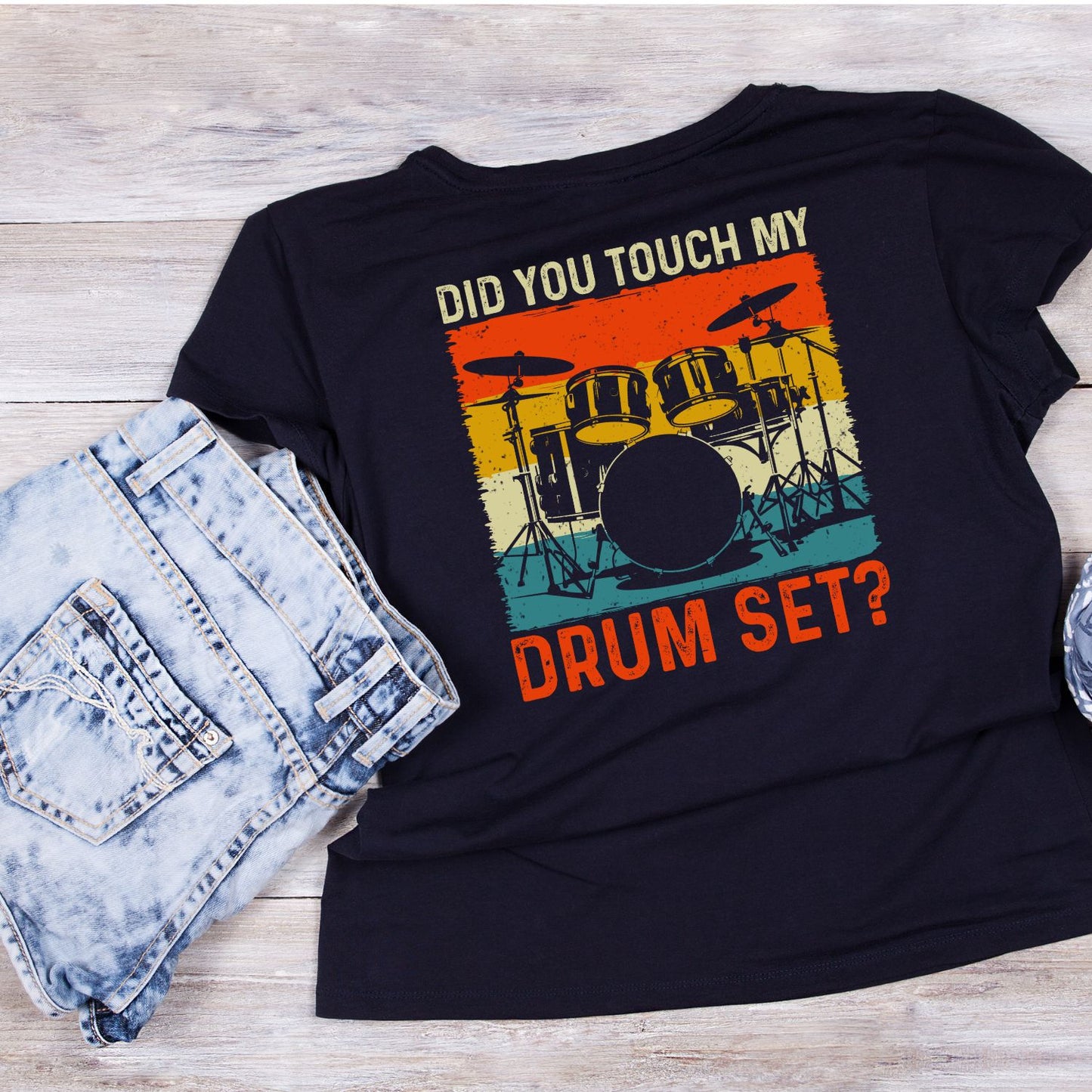 Did You Touch My Drum Set? T-Shirt| Music | Songs | Band | Graphic Tee
