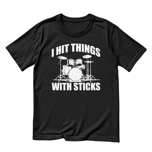 I Hit Things Drum T-Shirt | Funny Joke Sarcastic | Graphic Tee | Drums | Music | Band