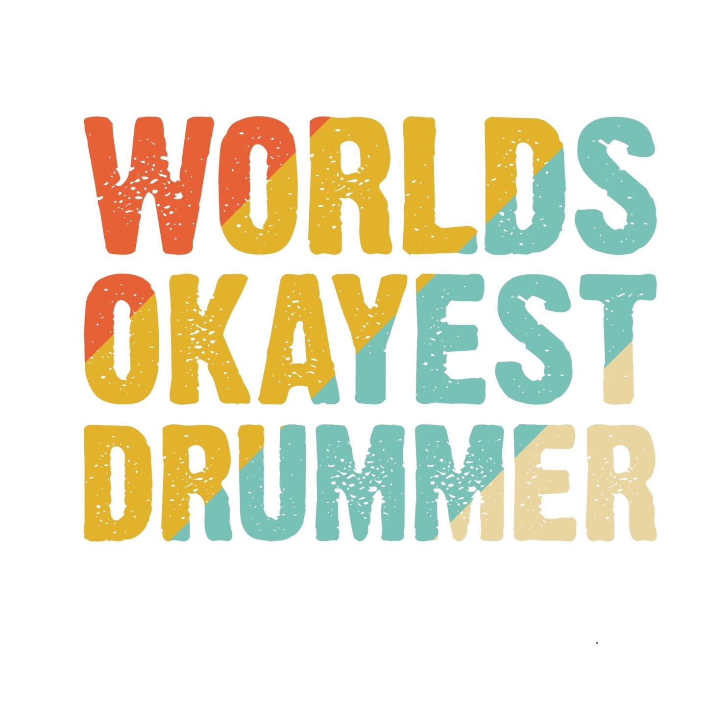 World’s Okayest Drummer T-Shirt| Funny Sarcastic Joke | Music | Songs | Band| Graphic Tee