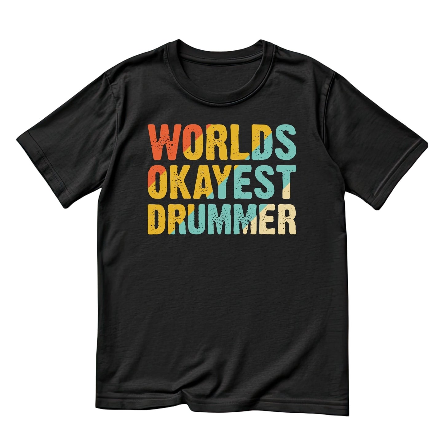 World’s Okayest Drummer T-Shirt| Funny Sarcastic Joke | Music | Songs | Band| Graphic Tee