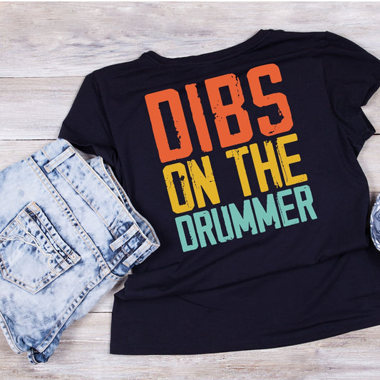 Dibs On The Drummer T-Shirt| Music | Songs | Band| Graphic Tee