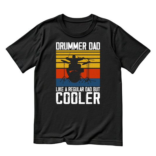 Drummer Dad Like A Regular Dad But Cooler T-Shirt | Gift | Drums | Music | Band | Graphic Tee
