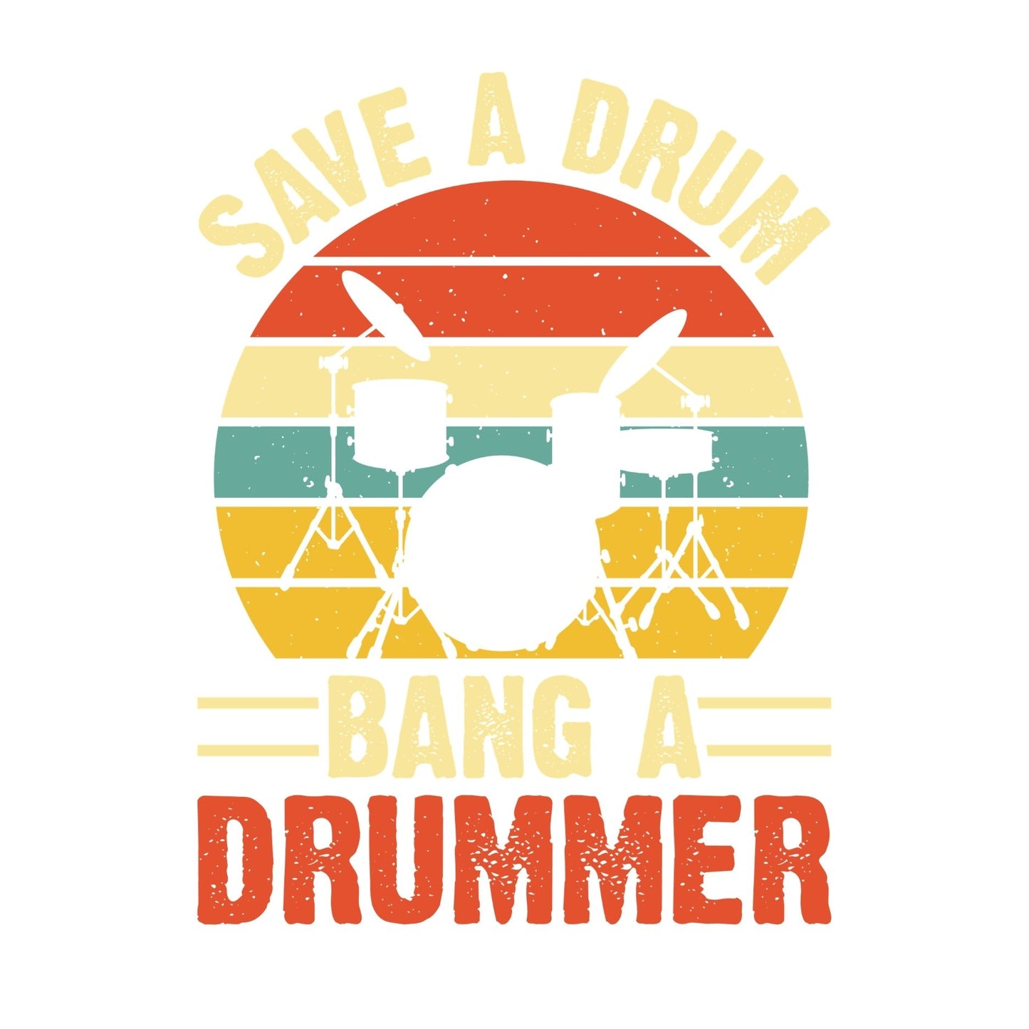 Save A Drum Bang A Drummer T-Shirt| Funny Sarcastic Joke | Music | Songs | Band| Graphic Tee