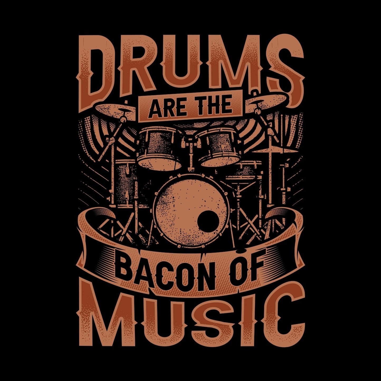 Drums Are The Bacon Of Music T-Shirt | Gift | Drums | Music | Band | Graphic Tee