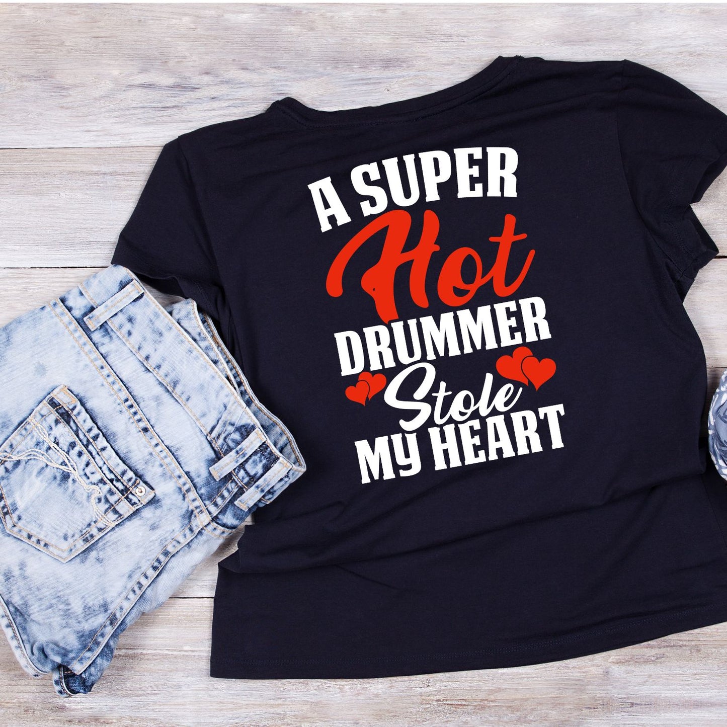 A Super Hot Drummer Stole My Heart T-Shirt | Gift | Drums | Music | Band | Graphic Tee