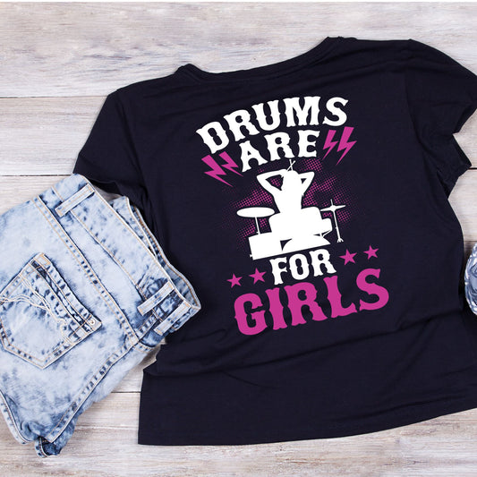 Drums Are For Girls T-Shirt | Gift | Drums | Music | Band | Graphic Tee