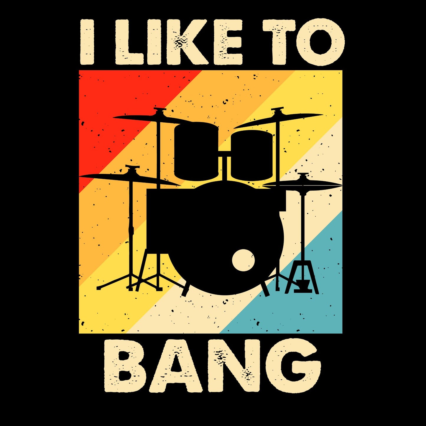 I Like To Bang T-Shirt | Gift | Drums | Music | Band | Graphic Tee