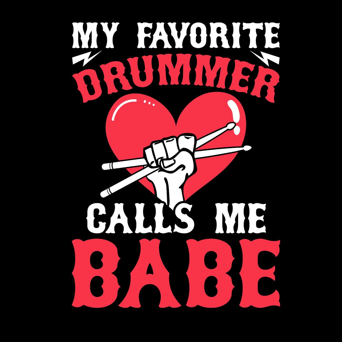 My Favorite Drummer Calls Me Babe T-Shirt | Gift | Drums | Music | Band | Graphic Tee