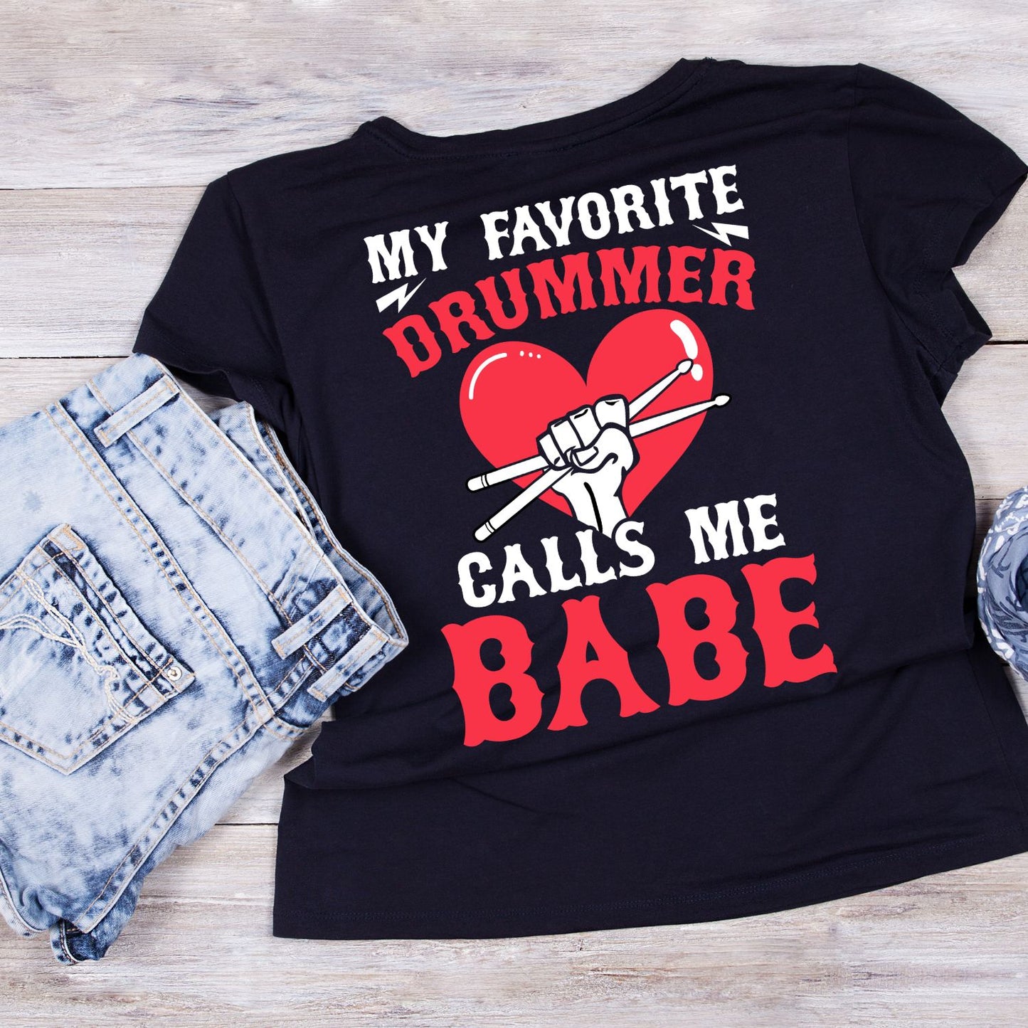 My Favorite Drummer Calls Me Babe T-Shirt | Gift | Drums | Music | Band | Graphic Tee