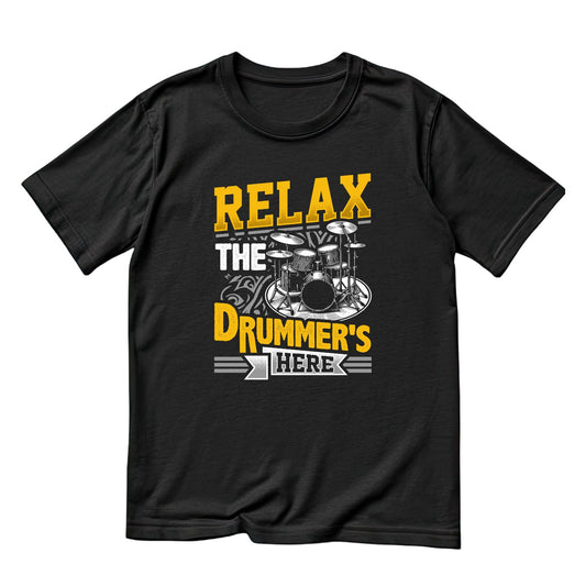 Relax The Drummer’s Here T-Shirt | Gift | Drums | Music | Band | Graphic Tee