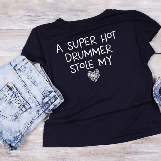A Super Hot Drummer Stole My Heart T-Shirt | Gift | Drums | Music | Band | Graphic Tee