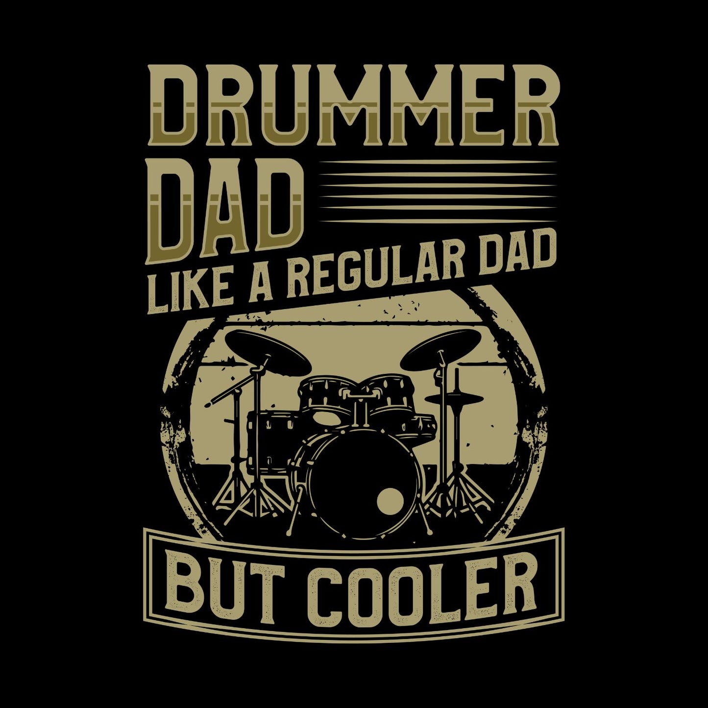 Drummer Dad Like A Regular Dad But Cooler T-Shirt| Music | Songs | Band| Graphic Tee