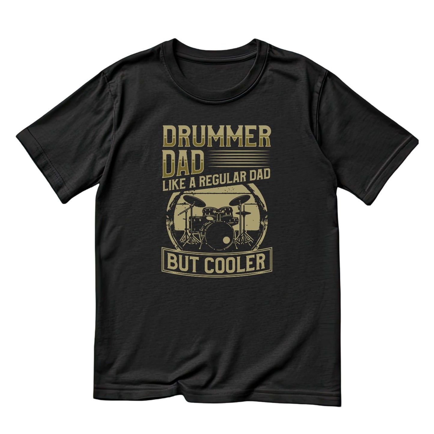 Drummer Dad Like A Regular Dad But Cooler T-Shirt| Music | Songs | Band| Graphic Tee