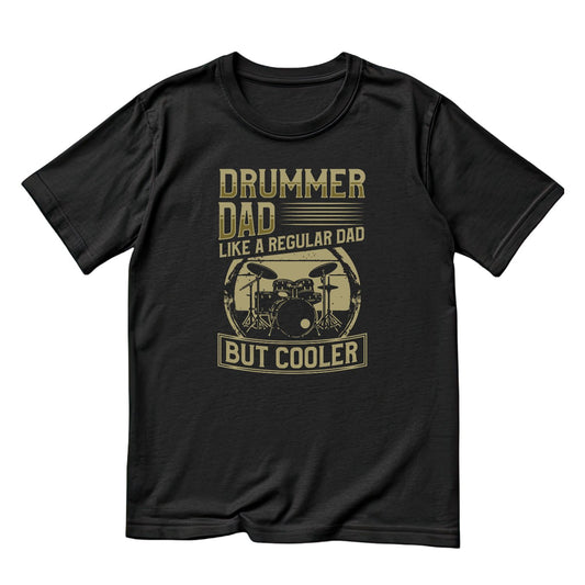Drummer Dad Like A Regular Dad But Cooler T-Shirt| Music | Songs | Band| Graphic Tee