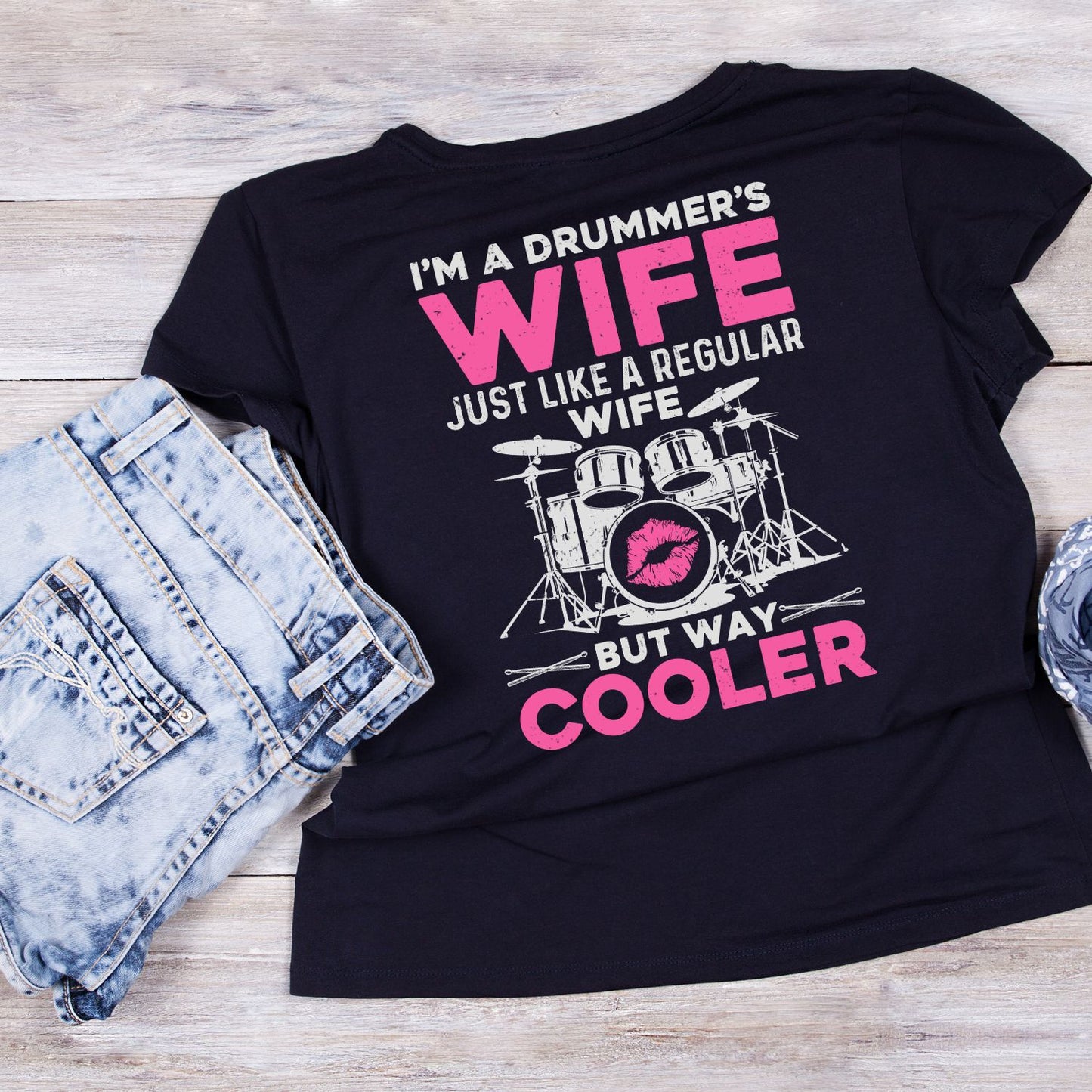 I’m A Drummer’s Wife Just Like Regular Wife But Way Cooler T-Shirt | Gift | Drums | Music | Band | Graphic Tee