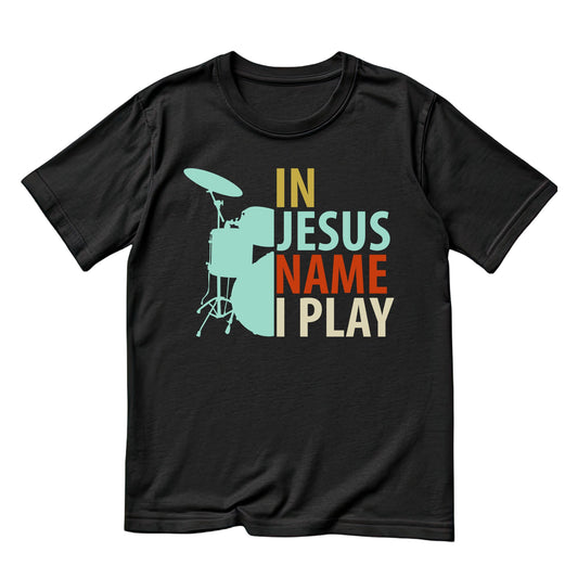 In Jesus Name I Play T-Shirt| Music | Songs | Band| Graphic Tee | Religious