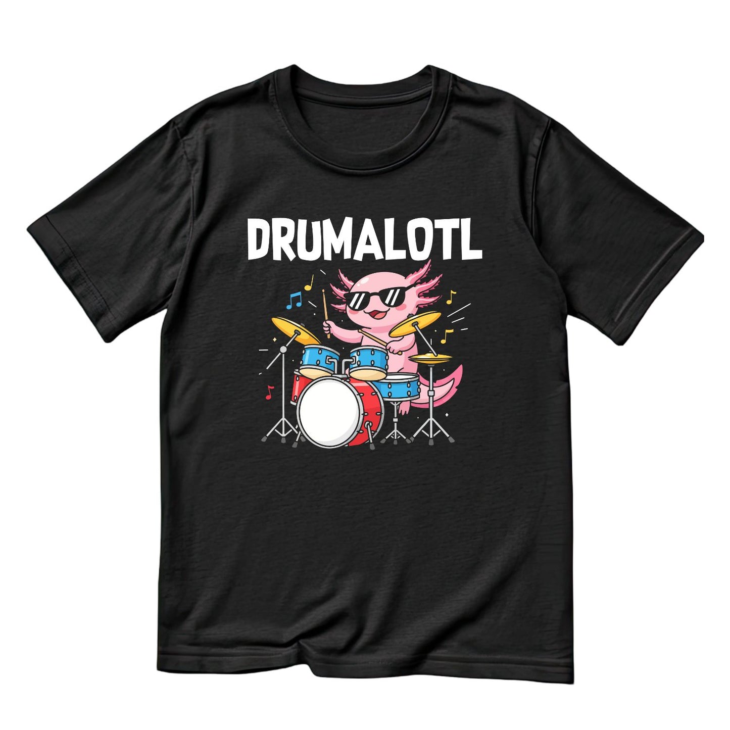 Drumalotl T-Shirt | Gift | Drums | Music | Band | Graphic Tee | Axolotl