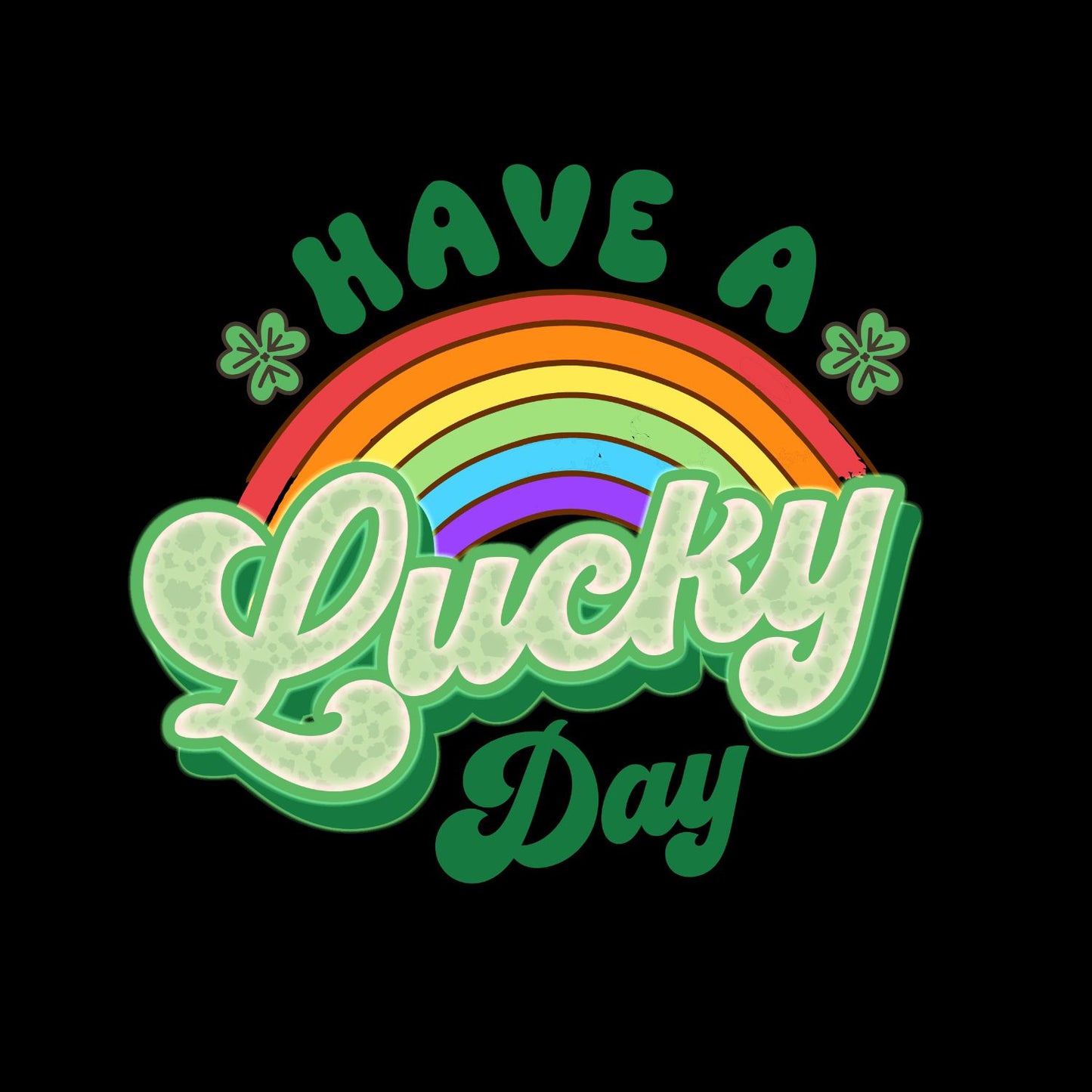 Have A Lucky Day Rainbow T-shirt | St Patrick’s Day T-shirt | Shamrock | Graphic Tee | Printed Shirt