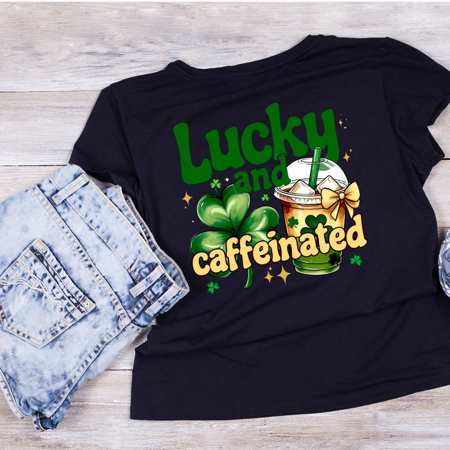 Lucky And Caffeinated T-shirt | St Patrick’s Day T-shirt | Shamrock | Graphic Tee | Printed Shirt | Coffee Tea Bubble Tea | St. Paddy’s.