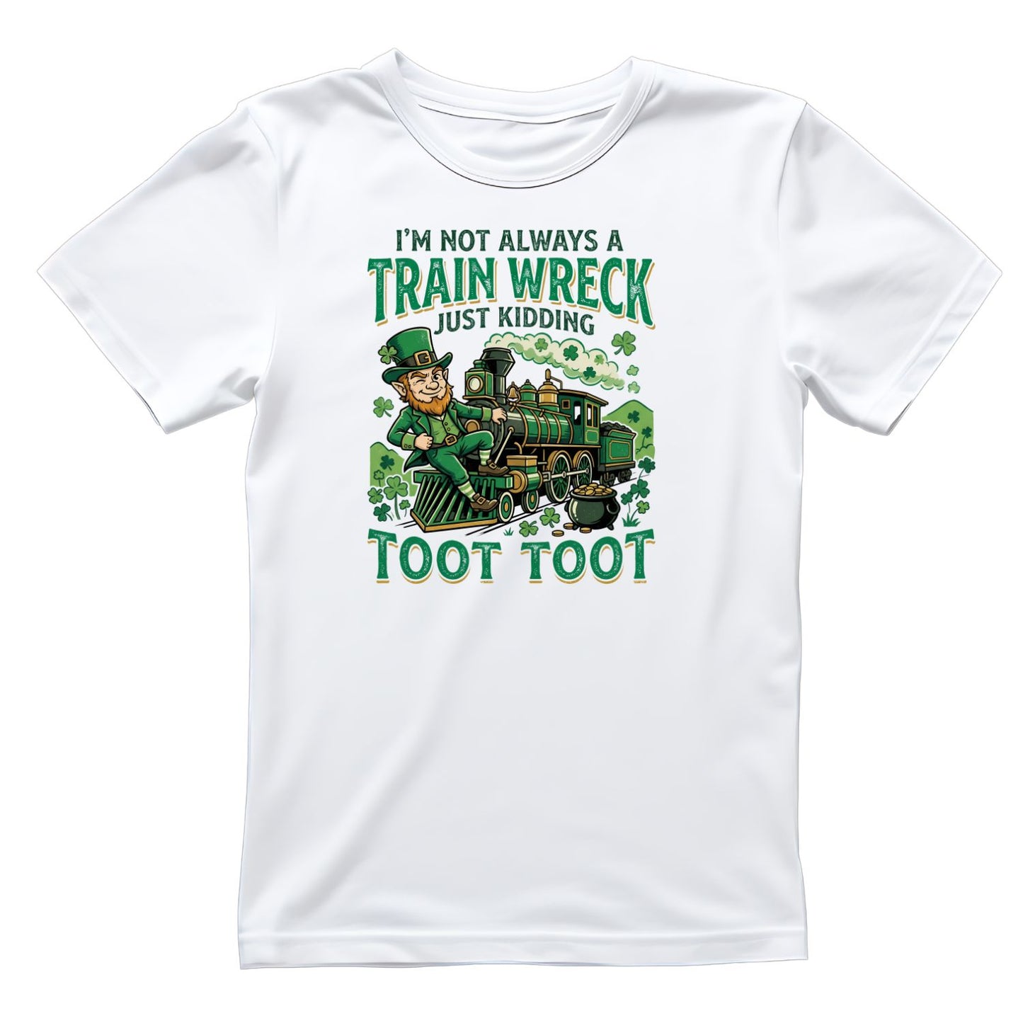 I’m Not Always A Train Wreck Just Kidding Toot Toot T-shirt | St Patrick’s Day T-shirt | Shamrock | Graphic Tee | Printed Shirt | St. Paddy’s