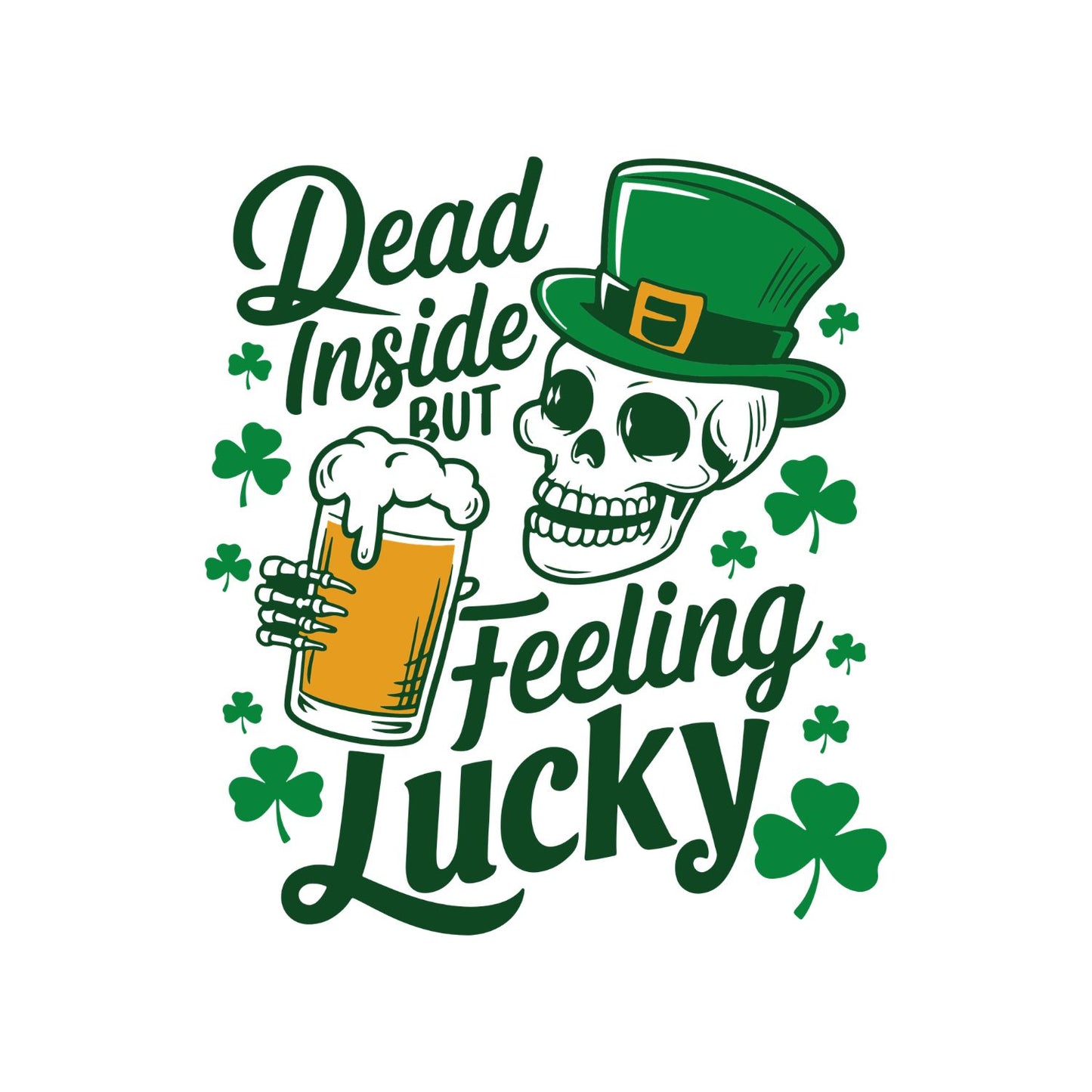 Dead Inside But Feeling Lucky T-shirt | St Patrick’s Day T-shirt | St. Paddy’s | Beer| Skelton Top hat