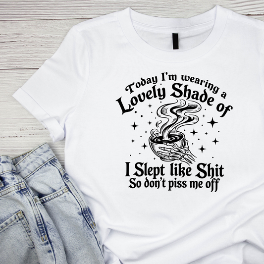 Today I’m Wearing A Lovely Shade Of I Slept Like Shit So Don’t Piss Me Off T-shirt | Women’s Sarcastic Funny | Skeleton | Coffee Mug Sparkle Witchy Vibe| Graphic Tee