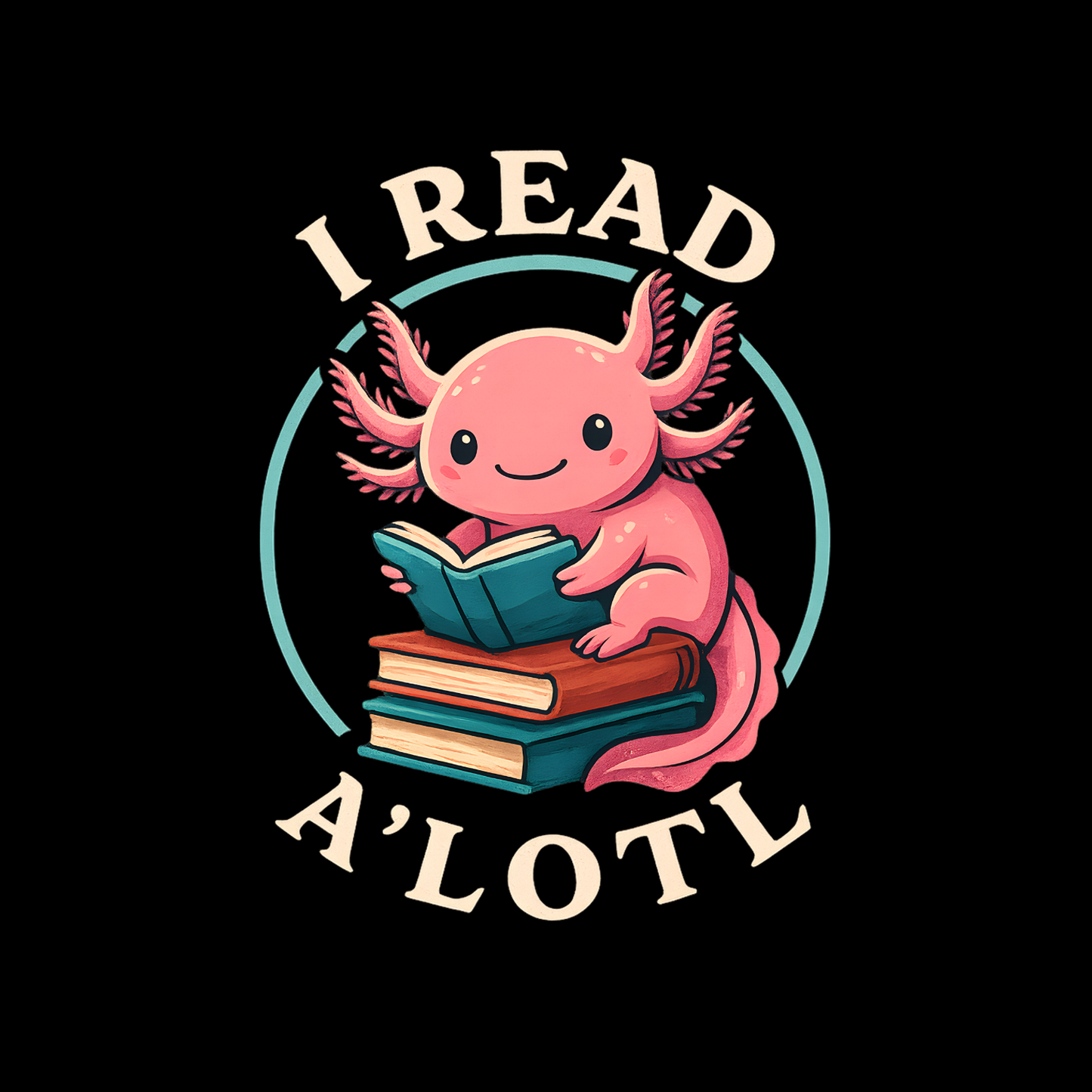 I Read Axolotl T-shirt | Graphic Tee | Printed Shirt | Animal Lover