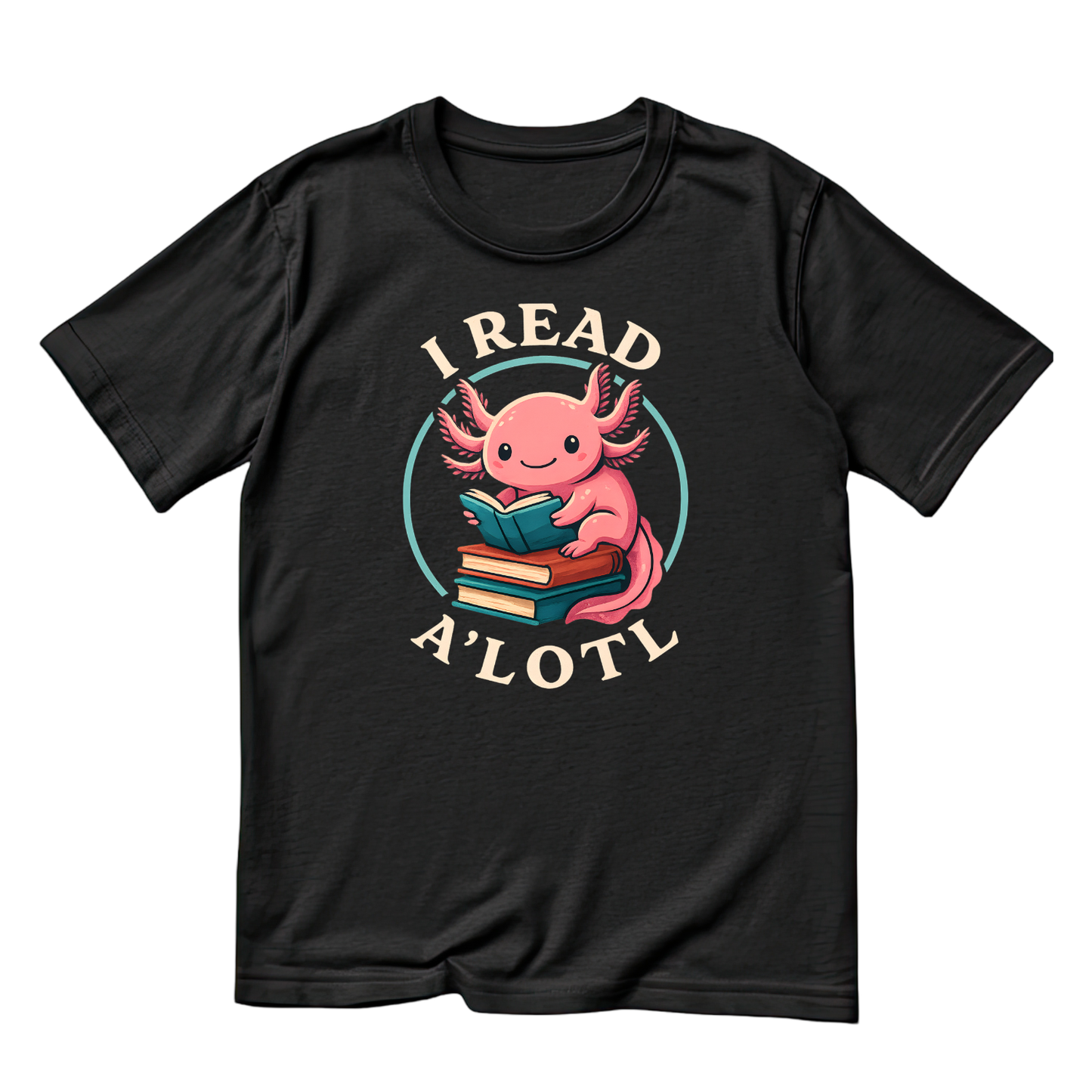 I Read Axolotl T-shirt | Graphic Tee | Printed Shirt | Animal Lover