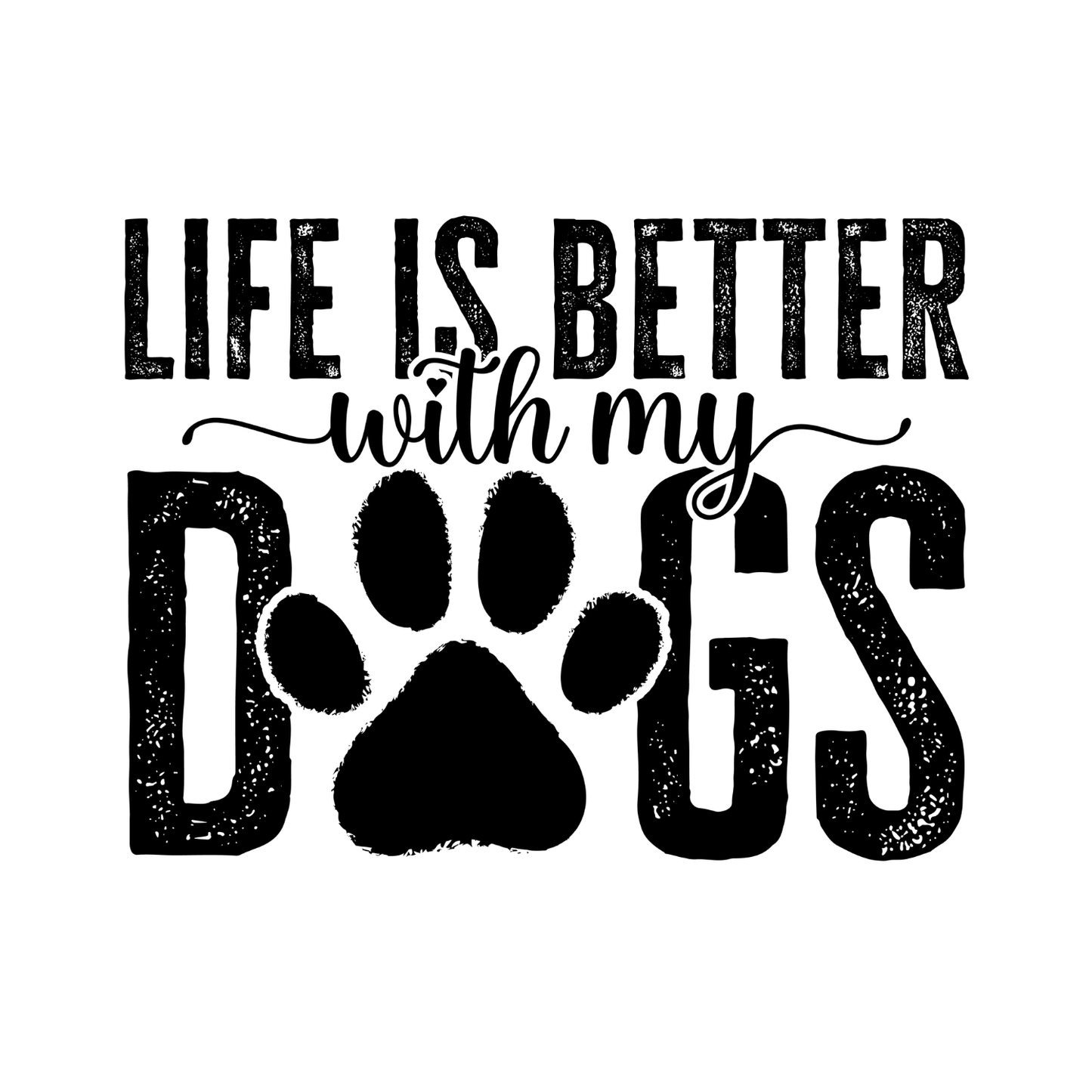 Life Is Better With My Dogs T-shirt | Graphic Tee | Printed Shirt | Animal Lover Pets | Paws