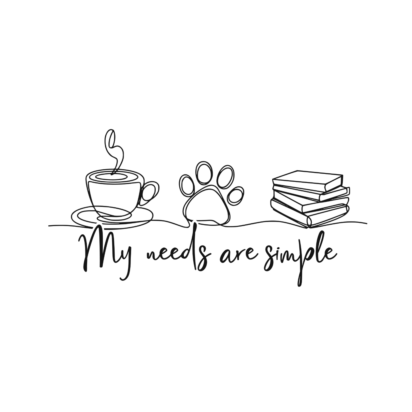My Needs Are Simple Coffee Dogs Books T-shirt | Graphic Tee | Printed Shirt | Animal Lover Pets | Paws | Book Lover Reader