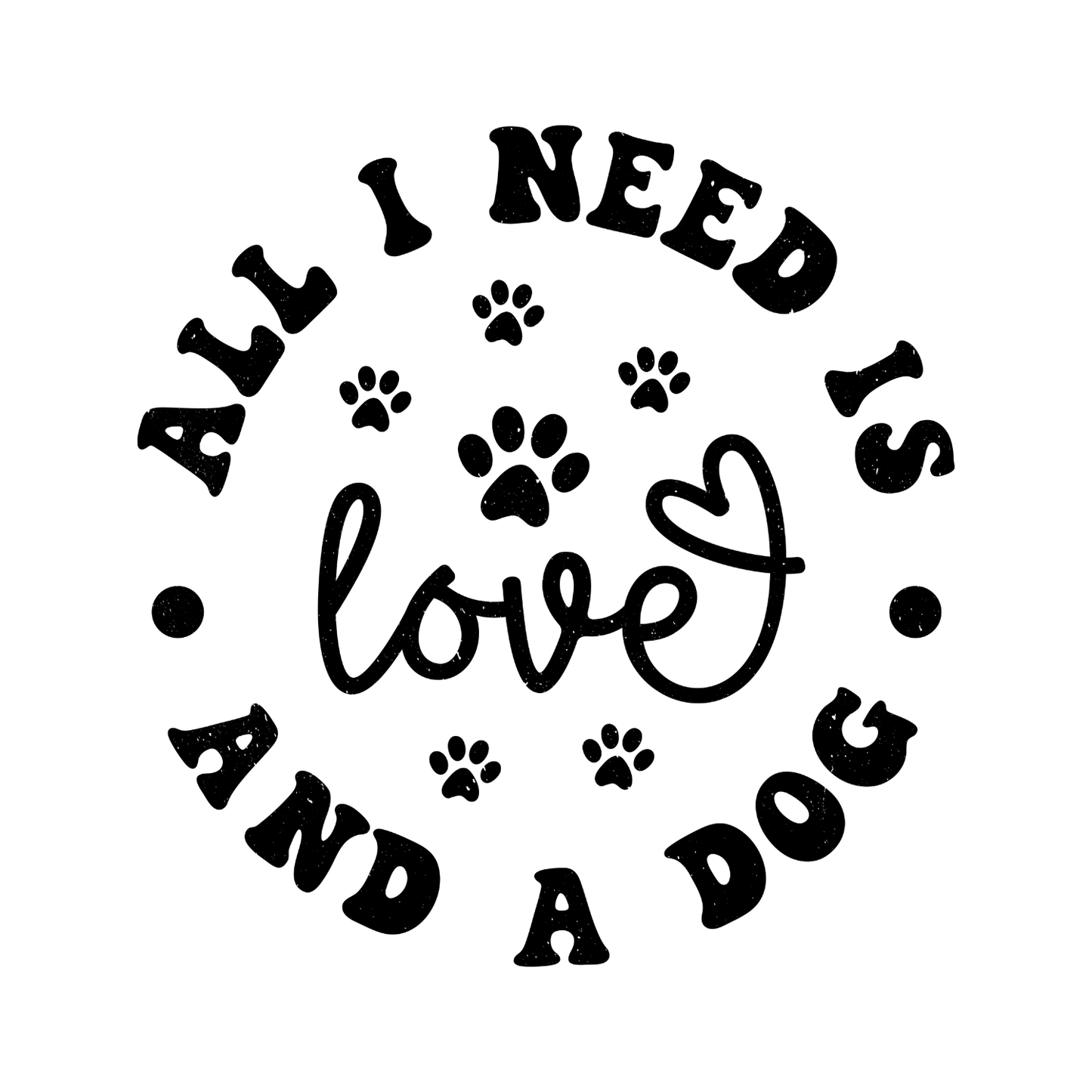 All I Need Is Love And A Dog T-shirt | Graphic Tee | Printed Shirt | Animal Lover Pets  | Cute Sweet | Paws