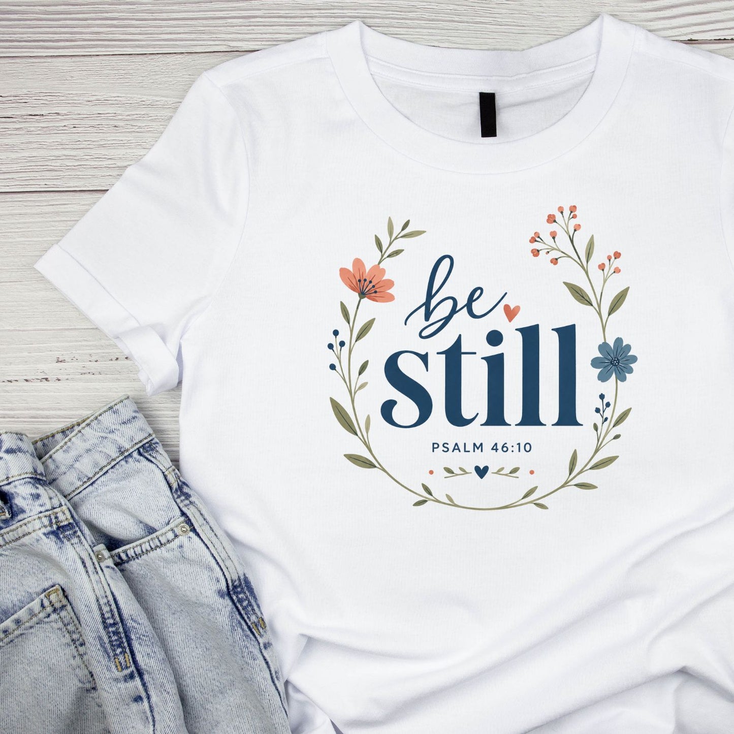 Be Still Psalm T-Shirt | Faith Graphic Tee | Shirt
