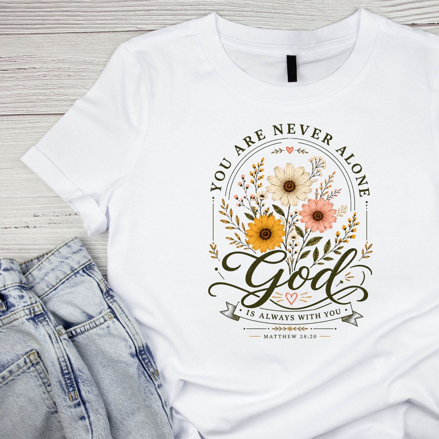 You Are Never Alone God Is Always With You T-Shirt | Faith Graphic Tee | Shirt
