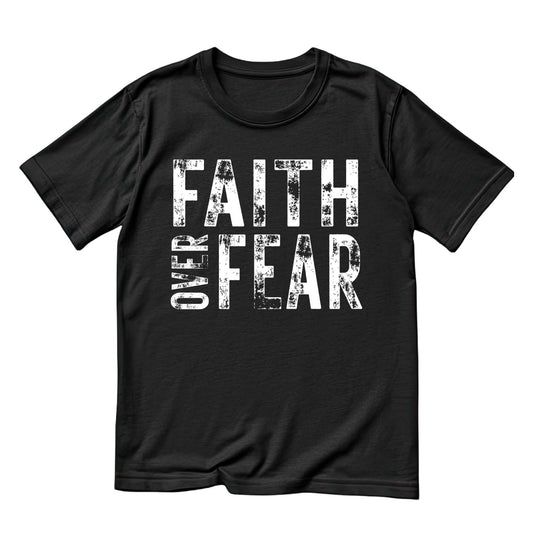 Faith Over Fear T-Shirt | Faith Graphic Tee | Shirt