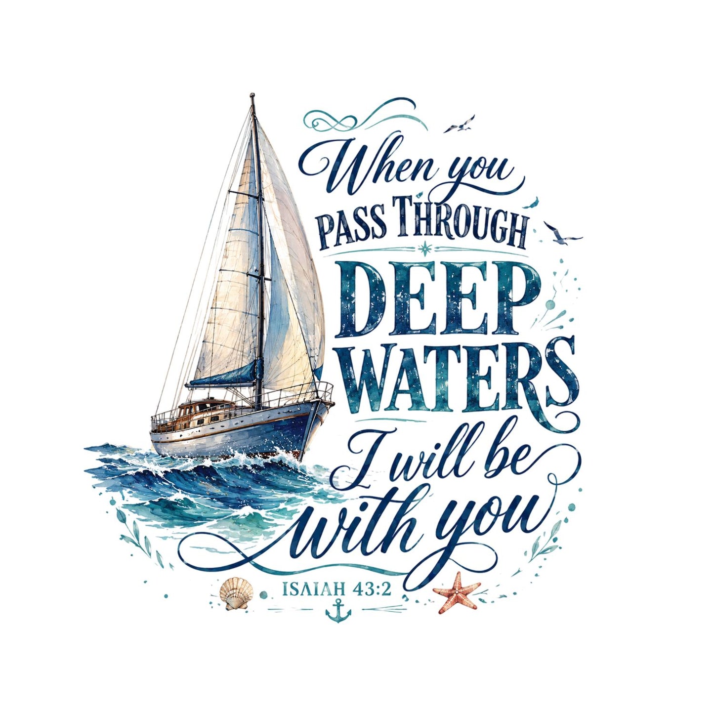 When You Pass Through Deep Water I Will Be With You T-Shirt | Faith Graphic Tee | Jesus God Boat Shirt