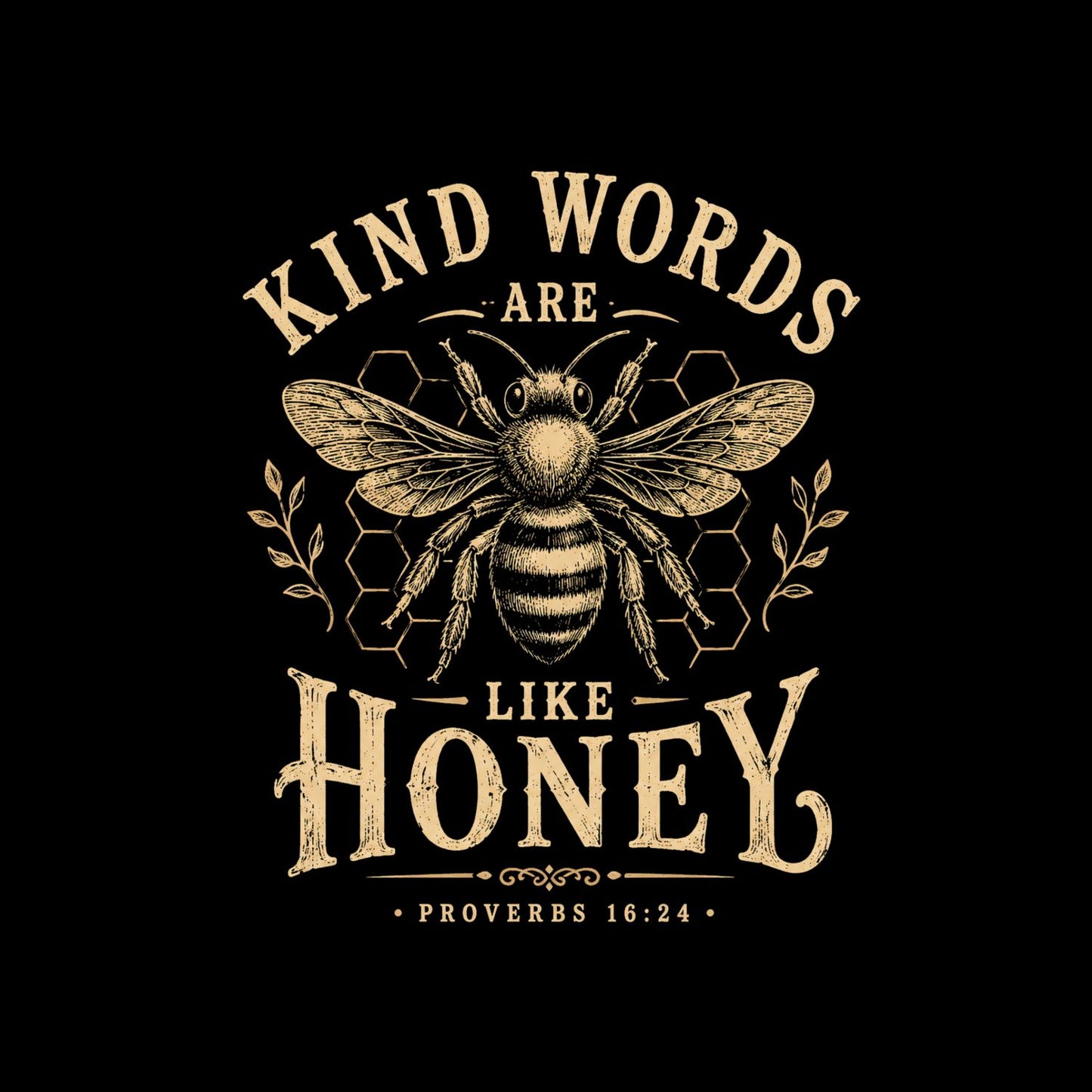 Kind Words Are Like Honey Proverbs 16:25 Bee T-Shirt | Faith Graphic Tee | Jesus God Shirt