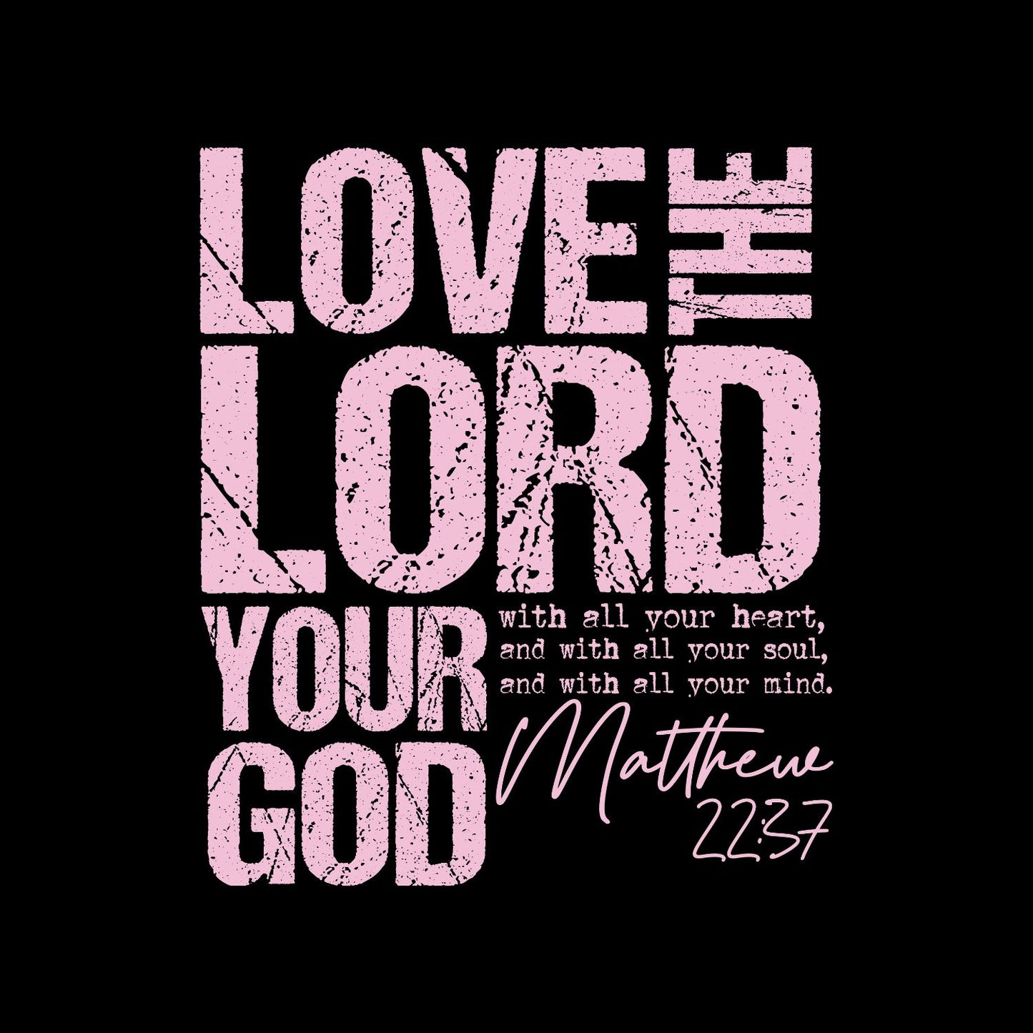 Love The Lord Your God T-Shirt | Faith Graphic Tee | Jesus Shirt
