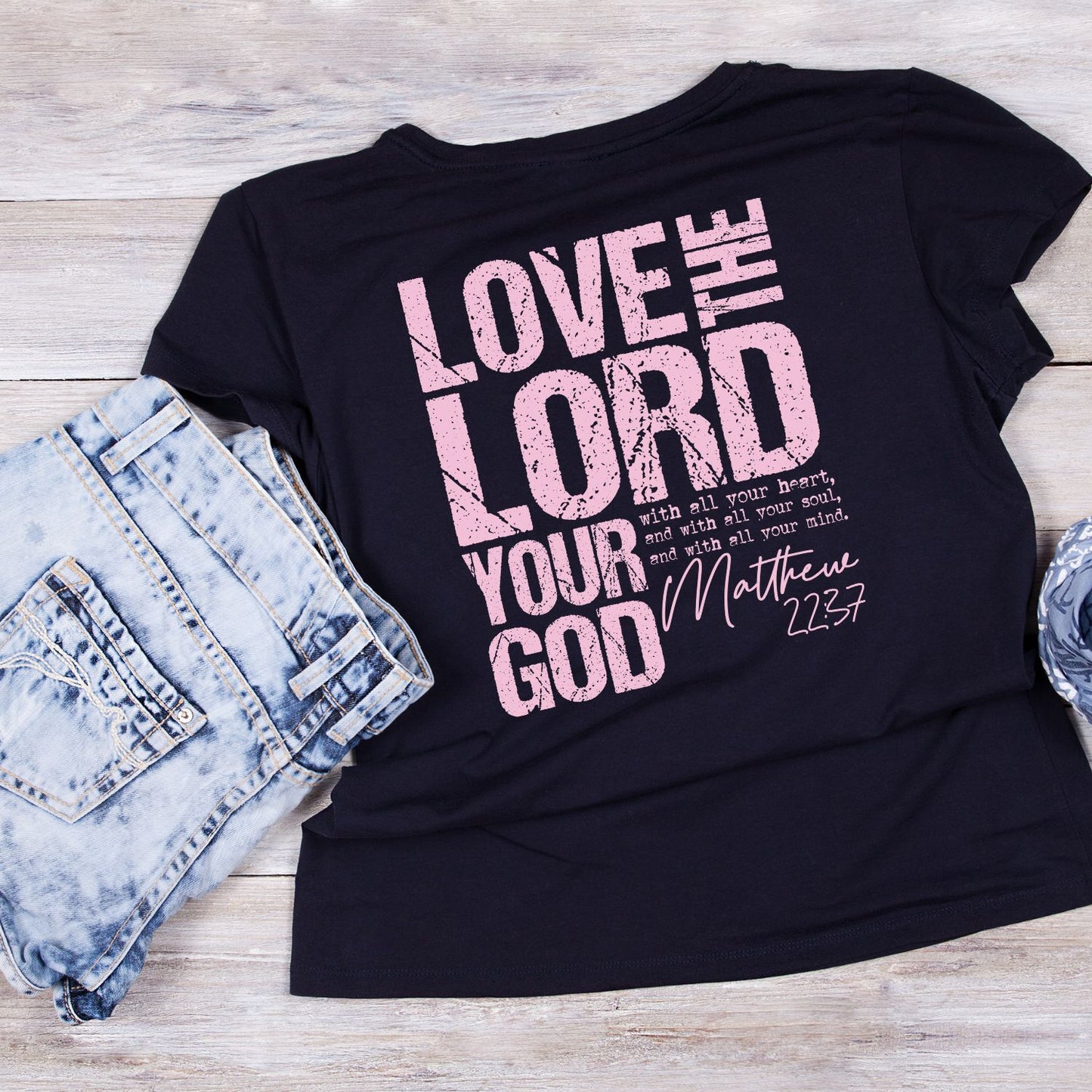 Love The Lord Your God T-Shirt | Faith Graphic Tee | Jesus Shirt